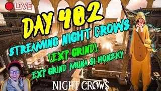 🔴LIVE: DAY 402 | NIGHT CROWS | CHSG#7096 | EXP GRIND MUNA SI HONKZY [FIL/ENG]
