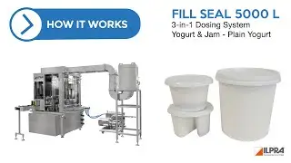 ILPRA Filling and Sealing Solution- 3 in 1 Dosing System- Yogurt&Jam - Fill Seal 5000 L