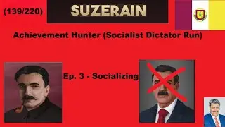 Socializing - TacocaT Plays Suzerain: Achievement Hunter (Socialist Dictator Run) Ep. 3