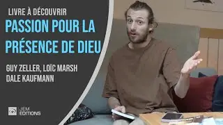Livre &agrave; d&eacute;couvrir : Passion pour la pr&eacute;sence de Dieu