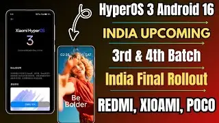 HyperOS 3.0 India 3rd & 4th Batch Upcoming Update & Release Date For Redmi Note 13/14 Series & More