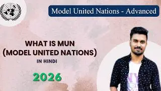 What is MUN | Explained in Hindi | Model  United Nation |  | MUN Basic Introduction | MUNKiBaat 2026