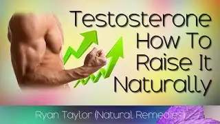 How To Raise Testosterone (Natural Remedies)