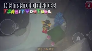 Misi tristopio episode 2 
