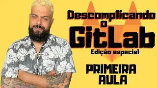 REPRISE - PRIMEIRA AULA PARA A CERTIFICAÇÃO OFICIAL DO GITLAB
