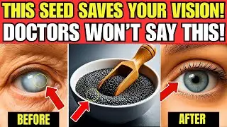 SENIORS: Eat THIS Seed to Protect Your Eyes & Retina Naturally (Doctors Won&rsquo;t Tell You)