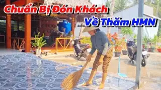 Cả Nhà Tất Bật Dọn Dẹp Chuẩn Bị Đón Khách Phương Xa Về Thăm Kênh HMN 