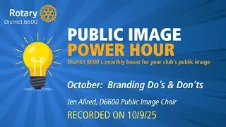 Public Image Power Hour October 25 |Rotary Branding Do's & Don'ts