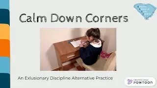 Calm Down Corners: Exclusionary Discipline Alternative Practice