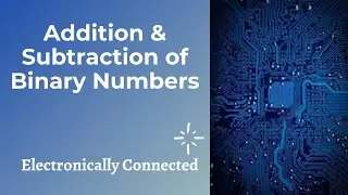Addition & Subtraction of Binary Number | Arithmetic Operations