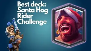 Best deck the Santa Hog Rider Challenge - Clash Royale