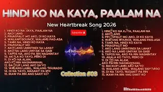 💔 【HUGOT SONGS #03】 &ndash; &ldquo;HINDI KO NA KAYA, PAALAM NA&rdquo; | New Hugot OPM Playlist 2026