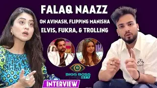 Falaq Naaz Eviction Interview On Avinash, Elvis Yadav, Trolling, Bond With Fukra, Flip Manisha