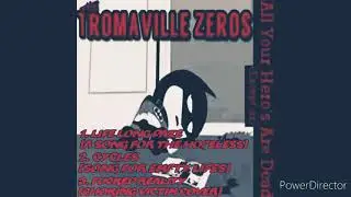 The Tromaville Zeros - All Your Hero's Are Dead (Except Us) Demo Album *Digital Only*
