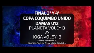 FINAL 3° Y 4° COPA COQUIMBO UNIDO / DAMAS U12 PLANETA VOLEY B vs JOGA VOLEY B