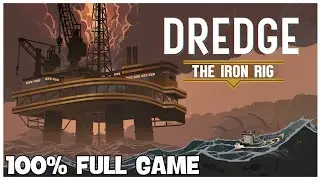 Dredge 100% Walkthrough Part 3/3:  The Iron Rig DLC + All Achievements
