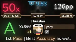 9.8⭐ yary | Aoratos - Thresher [Lullaby] 93.59% (#1 126pp 50❌) - osu!