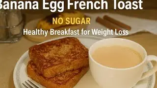 Banana French Toast | High Protein Healthy Breakfast Recipe| No Sugar French Toast for Weight Loss