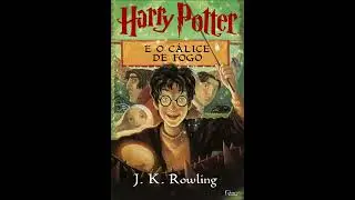 4. Harry Potter e o C&aacute;lice de Fogo (&Aacute;udio Livro Completo - Parte 1)