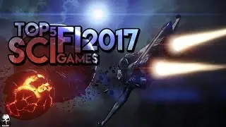 TOP 5 SCIENCE FICTION GAMES OF 2017 | PC PS4 XBOX |  Freezing!!