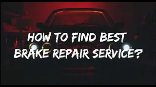 How&ensp;to&ensp;find&ensp;best brake&ensp;repair&ensp;service
