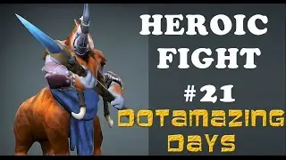 Dota 2 Heroic Fight 21 (Not Today ! vs Kingdom DotA)