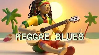 Reggae Fusion Blues Jazz: Relaxing Music to Calm Your Mind