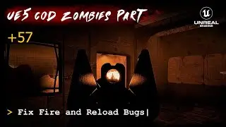 UE5 CoD Zombies Tutorial Part 57: Fix Fire and Reload Bugs