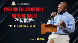 Expand! Enlarge! HOLD NOTHING BACK! | Cancel the FUNERAL | Isaiah 54:15-17