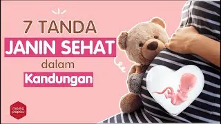 IBU HAMIL WAJIB TAU! 7 TANDA JANIN SEHAT DALAM KANDUNGAN