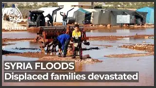 Syria floods: Thousands of families devastated in Idlib refugee camps