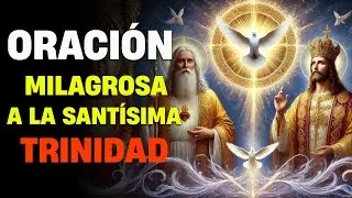 Poderosa Oraci&oacute;n de Alabanza para los Casos Dif&iacute;ciles ✨ Trisagio a la Sant&iacute;sima Trinidad