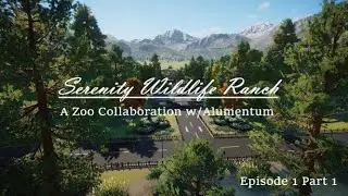 Serenity Wildlife Ranch Ep. 1 Part 1 (Collaboration w/Alumentum) | Planet Zoo