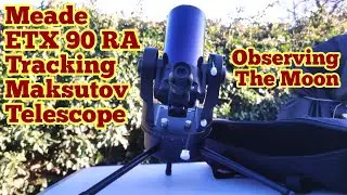 Meade ETX 90 RA Tracking Maksutov Telescope: Observing The Moon