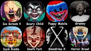 Ice Scream 4 + Child Scary ( Poppy Mobile, Granny, Dark Riddle, Deat Park, Slendrina X )