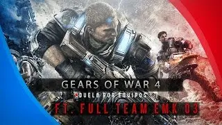 Gears of War 4 : Ft. Full Team EMK # 03