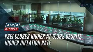 PSEi closes higher at 6,382 despite higher inflation rate | ANC