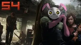 Proxy Plays The Last of Us Part 54