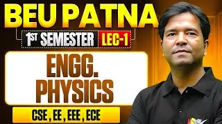 BIHAR ENGINEERING | 1ST SEM | ENGG. PHYSICS | ब्रह्मास्त्र | LEC-01 | CSE /EE/EEE/ECE | BEU PATNA