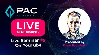 PAC Protocol Seminar #9 Hosted by Drew Saunders