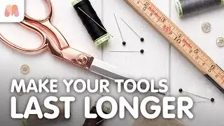 Make Your Sewing Tools Last Longer