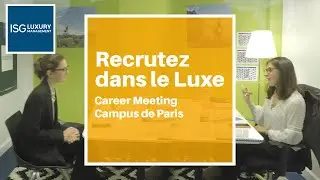 Recrutez dans le Luxe : L'événement Career Meeting de l'ISG Luxury Management