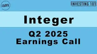 Integer Q2 2025 Earnings Call | Q2 2025 Earnings Conference Call | Q2 2025 Results
