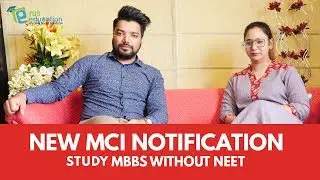 New MCI Notification | Study MBBS In Abroad Without NEET