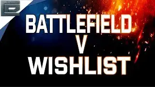 My Battlefield V Wishlist