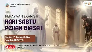 PERAYAAN EKARISTI HARI SABTU PEKAN BIASA I |SABTU, 17 JANUARI 2026 JAM 06.00 WITA