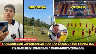 KECURANGAN THAILAND TERBONGKAR! Beda lapangan latihan Vietnam & Timnas U22~Media Eropa viralkan