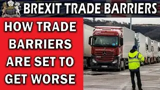 New Brexit Trade Barriers Still to Come