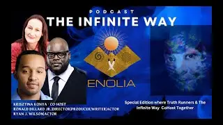 The Infinite Way with Enolia cohost Krisztina Konya Welcomes Ryan Wilson & Ronald Dillard Jr