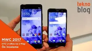 HTC U Ultra ve U Play Ön İnceleme